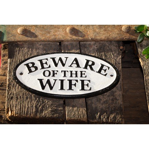 Nostalgisch Humorvolles Schild  "Beware of the Wife" aus Gusseisen